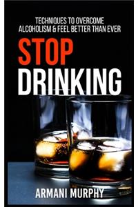 Stop Drinking