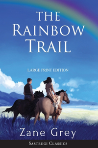 Rainbow Trail (Annotated) LARGE PRINT