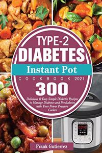 Type-2 Diabetes Instant Pot Cookbook 2021