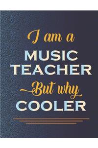 I am a music teacher