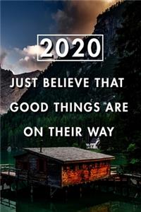 Just Believe That Good Things Are On Their Way