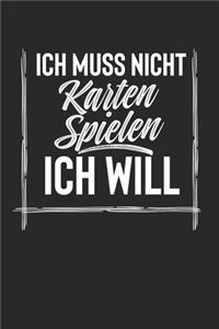 Ich Muss Nicht Karten Spielen Ich Will