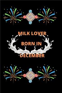 Milk Lover Born In December