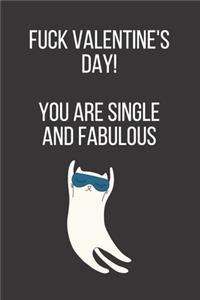 Fuck Valentine's Day! You are Single and Fabulous