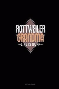 Rottweiler Grandma Life Is Ruff