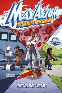Living Among Robots: A Max Axiom Super Scientist Adventure