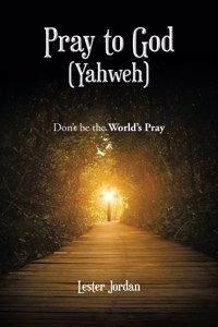 Pray to God (Yahweh)