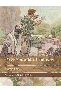 Kate Meredith, Financier