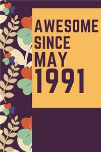 Awesome Since May1991 Notebook Birthday Gift: Lined Notebook / Journal Gift, 120 Pages, 6x9, Soft Cover, Matte Finish