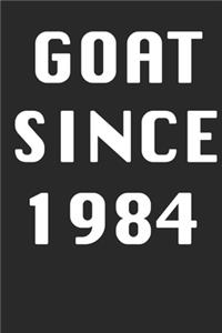 GOAT SINCE 1984 Notebook Birthday Gift