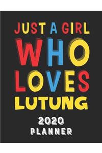 Just A Girl Who Loves Lutung 2020 Planner