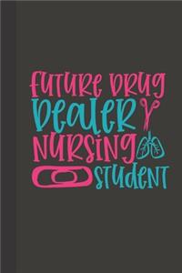Future drug dealer nursing student
