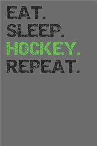 Eat Sleep Hockey Repeat