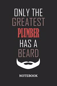 Only The Greatest Plumber Has A Beard Notebook
