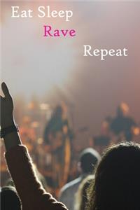 Eat Sleep Rave Repeat
