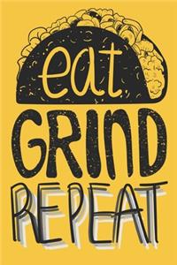 Eat Grind Repeat Journal. Taco Tuesday Mexican Food Taco Tortilla lovers NotBook