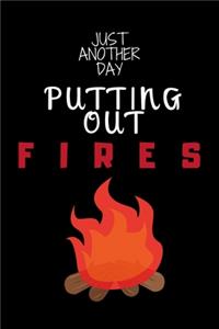 Just Another Day Putting Out Fires