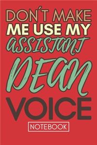 Don't Make Me Use My Assistant Dean Voice