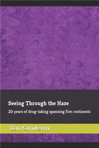 Seeing Through the Haze: 20 years of drug-taking spanning five continents