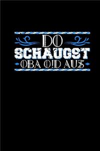 Do Schaugst Oba Oid Aus