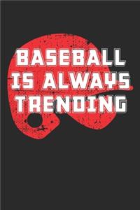 Baseball is Always Trending
