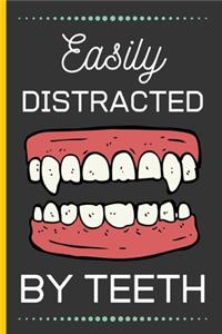 Easily Distracted By Teeth