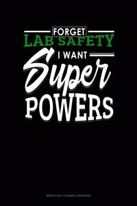 Forget Lab Safety I Want Super Powers