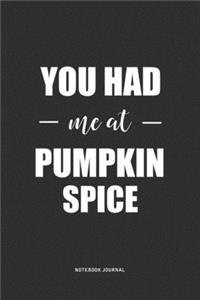 You Had Me At Pumpkin Spice