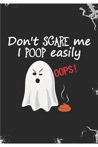 Don't scare me I poop easily