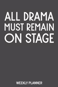 All Drama Must Remain on Stage