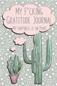 My F*cking Gratitude Journal, My Happiness is On Point