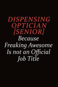 Dispensing Optician [senior] Because Freaking Awesome Is Not An Official job Title