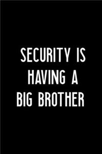 Security Is Having A Big Brother