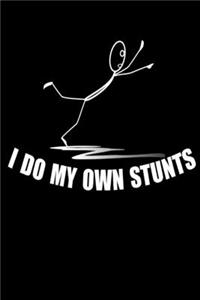 I Do my own stunts