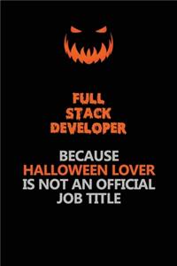 Full Stack Developer Because Halloween Lover Is Not An Official Job Title