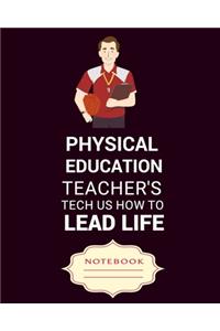 Physical Education Teacher's Tech Us How to Lead Life