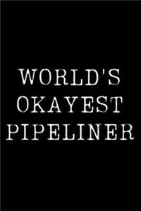 Worlds Okayest Pipeliner