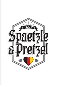 I Love Spaetzle & Pretzel