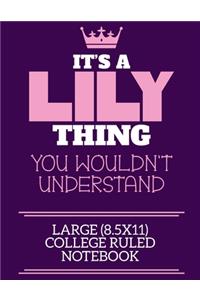 It's A Lily Thing You Wouldn't Understand Large (8.5x11) College Ruled Notebook