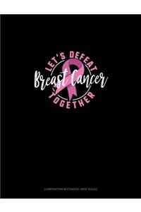 Let's Defeat Breast Cancer Together