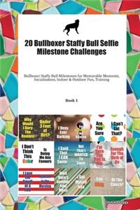 20 Bullboxer Staffy Bull Selfie Milestone Challenges