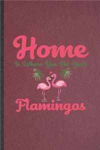 Home Is Where You Put Your Flamingos