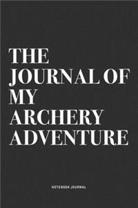 The Journal Of My Archery Adventure