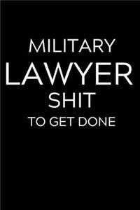 Military Lawyer Shit To Get Done