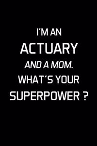 I'm An Actuary And A Mom. What's Your Superpower ?