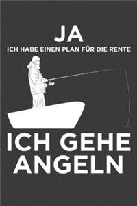 Ja, ich habe einen Plan für die Rente Ich gehe Angeln