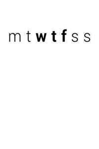 Funny MTWTFSS Wednesday Thursday Friday WTF Notebook