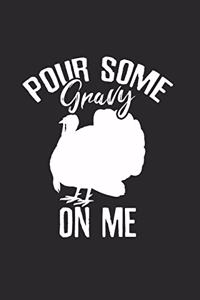Thanksgiving Pour Some on Turkey Notebook