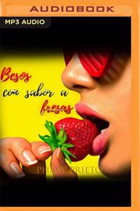 Besos Con Sabor a Fresas (Narración En Castellano)