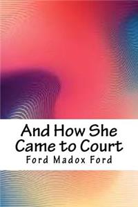 And How She Came to Court